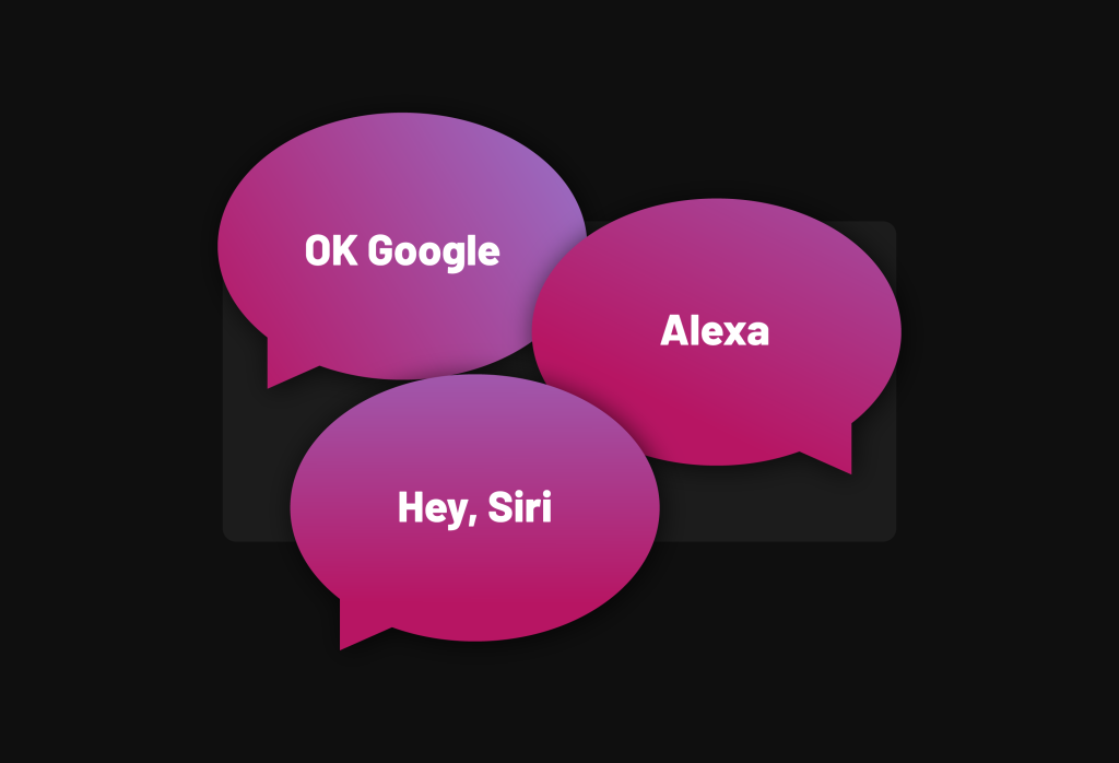 Ok Google, Alexa, Siri